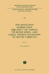 The Huguenot Connection: The Edict of Nantes, Its Revocation, and Early French Migration to South Carolina