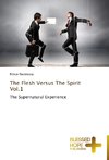 The Flesh Versus The Spirit Vol.1