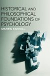 Historical and Philosophical Foundations of             Psychology