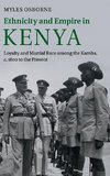 Osborne, M: Ethnicity and Empire in Kenya