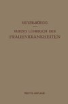 Kurzes Lehrbuch der Frauenkrankheiten