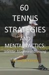 60 Tennis Strategies and Mental Tactics