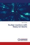 Nuclear reactions with heavy ion beams