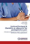 Epidural Fentanyl & Clonidine as adjuvants for postoperative pain