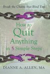 How to Quit Anything in 5 Simple Steps