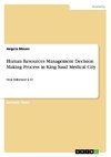 Human Resources Management Decision Making Process in King Saud Medical City
