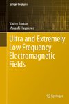 Ultra and Extremely Low Frequency Electromagnetic Fields
