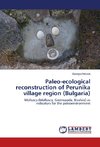 Paleo-ecological reconstruction of Perunika village region (Bulgaria)
