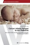 Cancer related fatigue  in der Pädiatrie