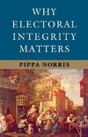 Norris, P: Why Electoral Integrity Matters