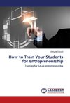 How to Train Your Students for Entrepreneurship