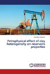 Petrophysical effect of clay heterogeneity on reservoirs properties