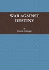 War Against Destiny