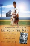 Dreaming of the Majors - Living in the Bush