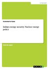 Indian energy security. Nuclear energy policy