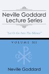 Neville Goddard Lecture Series, Volume XII