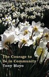 The Courage to Be in Community
