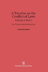 A Treatise on the Conflict of Laws, Volume I/Part 1, A Treatise on the Conflict of Laws Volume I/Part 1
