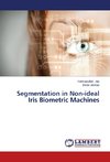 Segmentation in Non-ideal Iris Biometric Machines