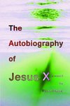 The Autobiography of Jesus X (6x9 Paperback)