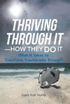Thriving Through It-How They Do It