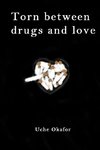 Torn Between Drugs and Love