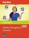 Großes Übungsbuch Italienisch Neu. Grammatik