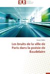 Les bruits de la ville de Paris dans la poésie de Baudelaire