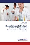 Haematological effects of exposure to gasoline