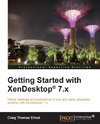 GETTING STARTED W/XENDESKTOP 7