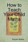 How to Teach Your Child Maths