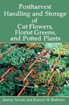Postharvest Handling and Storage of Cut Flowers, Florist Greens, and Potted Plants
