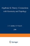Algebraic K-Theory: Connections with Geometry and Topology