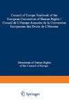 Council of Europe Yearbook of the European Convention on Human Rights / Conseil de L'Europe Annuaire de la Convention Europeenne des Droits de L'Homme