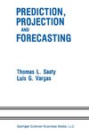 Prediction, Projection and Forecasting