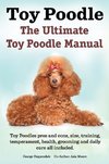 Hoppendale, G: Toy Poodles. the Ultimate Toy Poodle Manual.