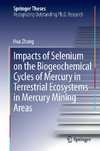 Impacts of Selenium on the Biogeochemical Cycles of Mercury in Terrestrial Ecosystems in Mercury Mining Areas