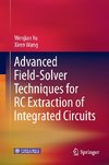 Advanced Field-Solver Techniques for RC Extraction of Integrated Circuits