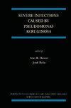 Severe Infections Caused by Pseudomonas Aeruginosa