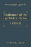 Evaluation of the Psychiatric Patient