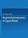Magnetohydrodynamics of Liquid Metals