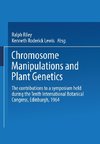 Chromosome Manipulations and Plant Genetics