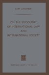 On the Sociology of International Law and International Society