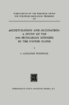 Acculturation and Occupation: A Study of the 1956 Hungarian Refugees in the United States