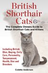 British Shorthair Cats, The Complete Owners Guide to British Shorthair Cats and Kittens  Including British Blue, Buying, Daily Care, Personality, Temperament, Health, Diet and Breeders