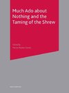 Much Ado About Nothing and The Taming of the Shrew