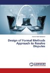 Design of Formal Methods Approach to Resolve Disputes
