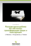 Russkaya proza rubezha KhKh-KhKhI vekov: transformatsii form i konstruktsiy