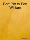 Fort Pitt to Fort William