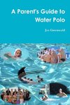 A Parent's Guide to Water Polo